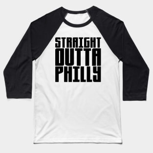 Straight Outta Philly Baseball T-Shirt